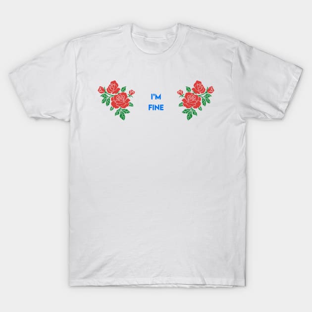 Im fine T-Shirt by Design Knight